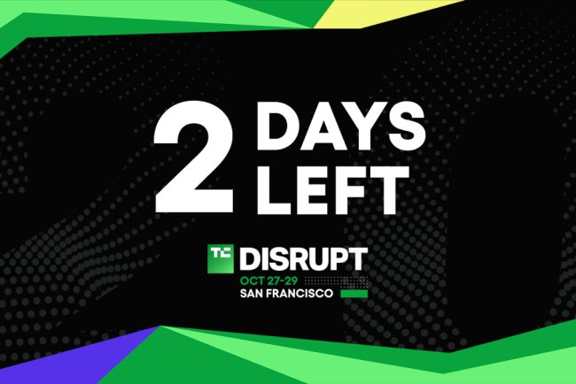 Only 2 days left to save $675 on your TechCrunch Disrupt 2025 ticket